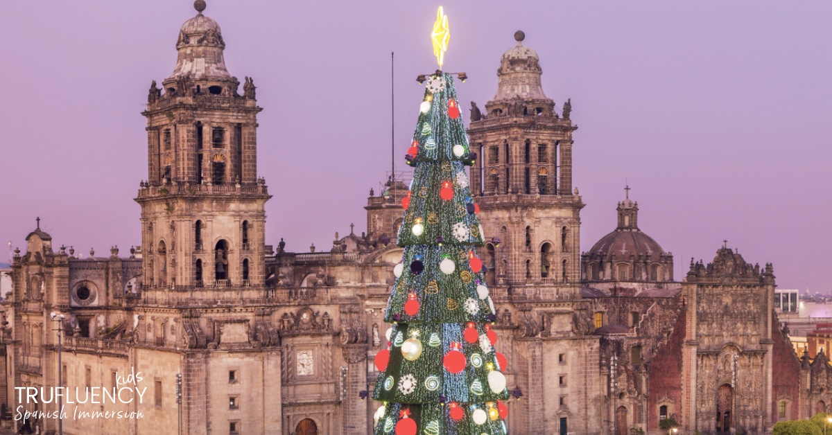 Christmas Traditions in Mexico TruFluency Kids